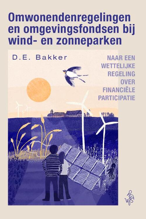 Omwonendenregelingen en omgevingsfondsen bij wind- en zonneparken -  Dorien Bakker (ISBN: 9789493458192)