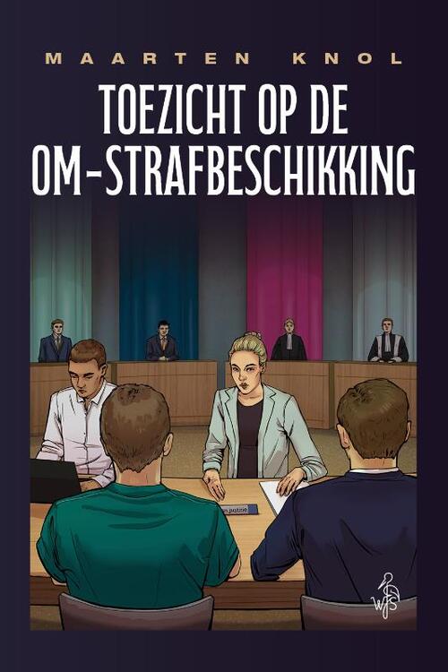 Toezicht op de OM-strafbeschikking -  Maarten Knol (ISBN: 9789493458222)