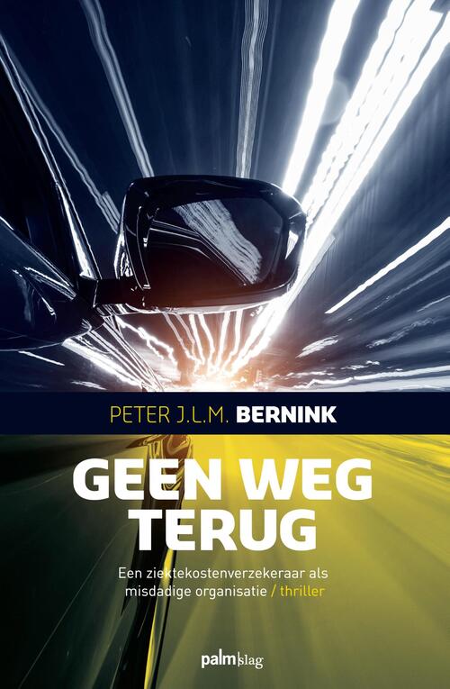 Peter J.L.M. Bernink Geen weg terug -   (ISBN: 9789493465251)