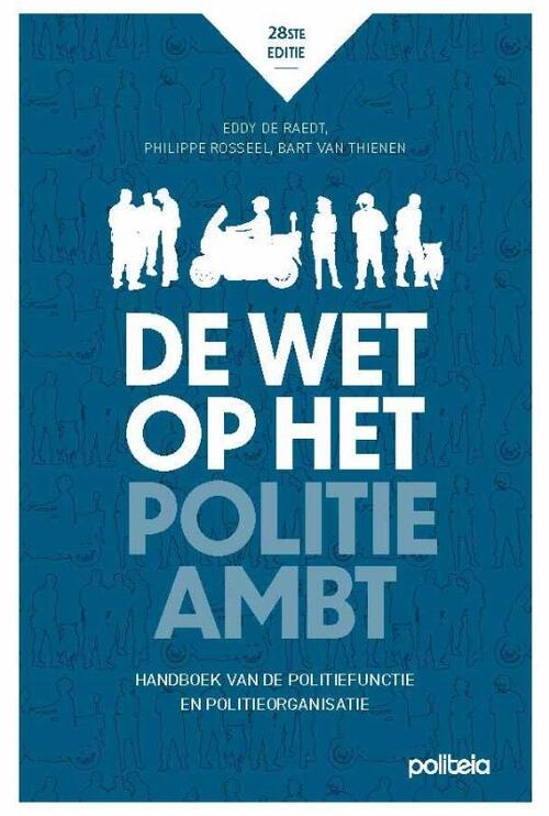 De Wet op het politieambt -  Bart van Thienen, Eddy de Raedt, Philippe Rosseel (ISBN: 9789493470071)