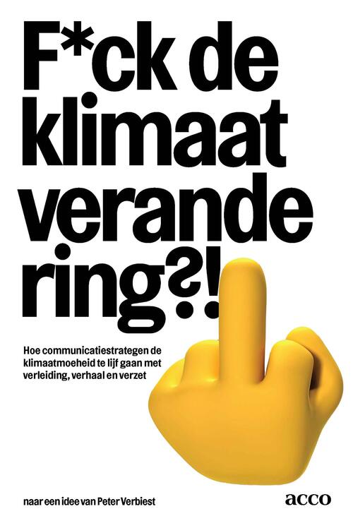 F*ck de klimaatverandering?! -   (ISBN: 9789493484085)