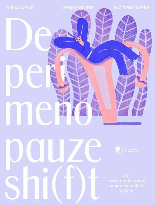 De perimenopauzeshi(f)t -  Ciska Wyns, Katrien Favere, Leen Decorte (ISBN: 9789493487413)