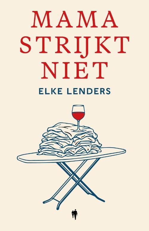 Elke Lenders Mama strijkt niet -   (ISBN: 9789493487888)