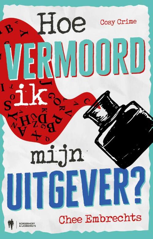 Chee Embrechts Hoe vermoord ik mijn uitgever℃ -   (ISBN: 9789493487932)