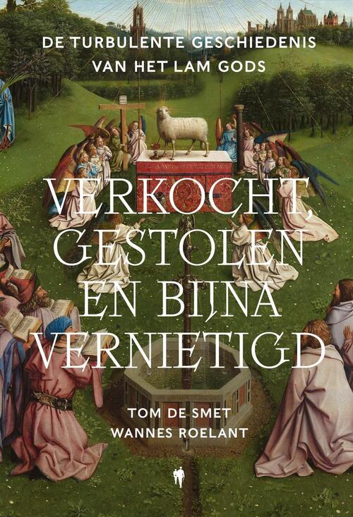 Tom de Smet, Wannes Roelant Verkocht, gestolen en bijna vernietigd -   (ISBN: 9789493491687)