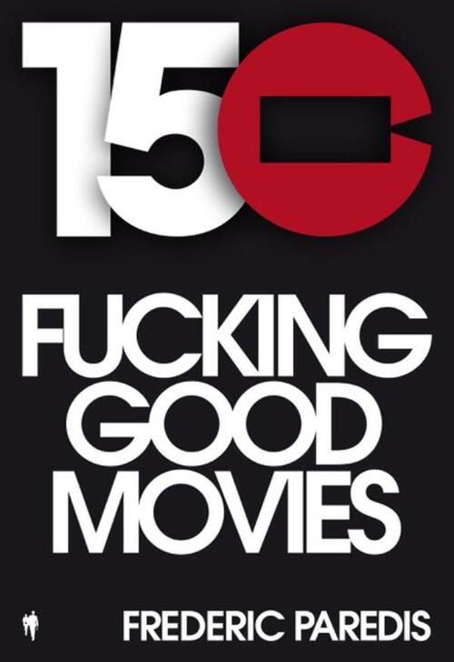 Fréderic Paredis 150 Fucking Good Movies -   (ISBN: 9789493491717)