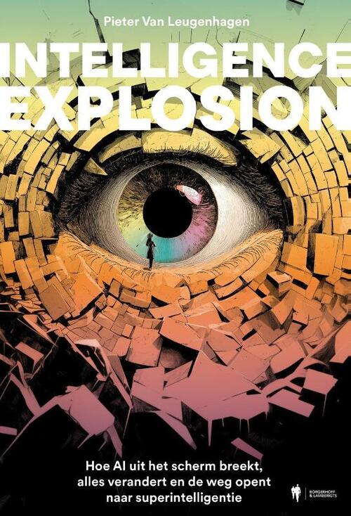 Intelligence Explosion -  Pieter van Leugenhagen (ISBN: 9789493499003)