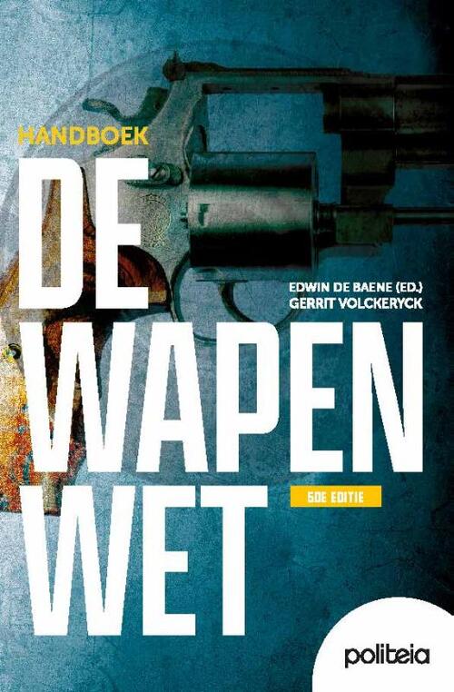 De Wapenwet | v5 -  Edwin de Baene, Gerrit Vockeryck (ISBN: 9789493499232)