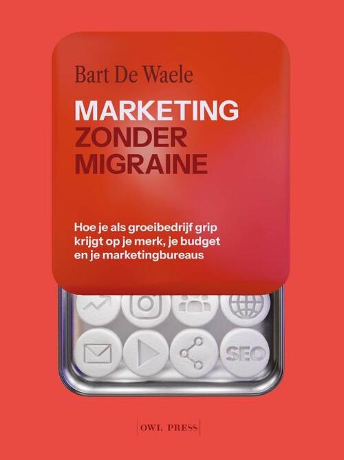 Bart de Waele Marketing zonder migraine -   (ISBN: 9789493499621)