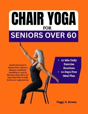 Chair Yoga for Seniors Over 60: Gentle Exercises to Relieve Pain ...
