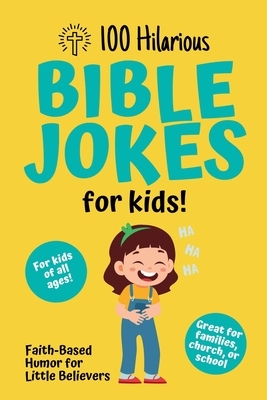 100 Hilarious Bible Jokes for Kids: Faith-Based Humor for Little