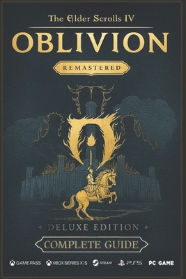 The Elder Scrolls IV: Oblivion Remastered The Ultimate 2025 Complete