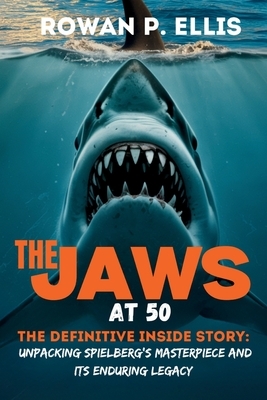 The Jaws at 50: The Definitive Inside Story Unpacking Spielberg's