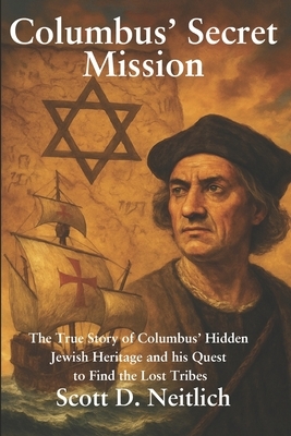 Columbus' Secret Mission: The true story of Columbus' hidden Jewish