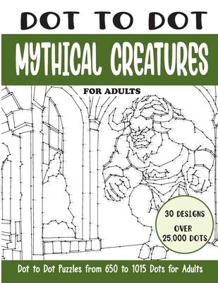Dot to Dot Mythical Creatures for Adults: Mythical Creatures Connect ...