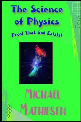 The Science Of Physics, Michael Mathiesen | Boek | 9798642244159 | Bruna