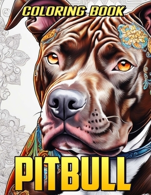 Pitbull Coloring Book: Delightful Pitbull Dog Coloring Pages for Adults