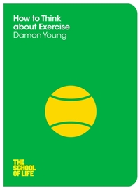 How To Think About Exercise