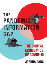 Pandemic Information Gap and the Brutal Economics of COVID-19