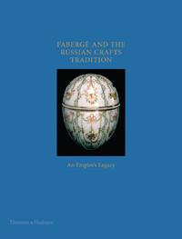 Fabergé and the Russian Crafts Tradition