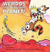 Calvin and Hobbes. Weirdos fom Another Planet