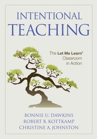 Intentional Teaching: The Let Me Learn® Classroom in Action