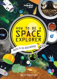 Lonely Planet - How to be a Space Explorer