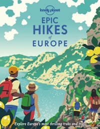 Epic Hikes of Europe Lonely Planet