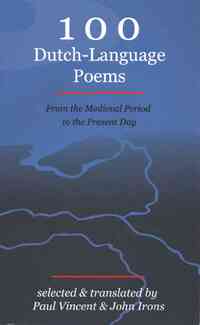 100 Dutch-Language Poems - From the Medieval Period to the Present Day