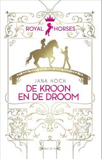 Royal Horses 2 - Royal Horses - De kroon en de droom