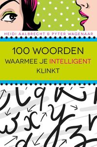 100 Woorden Waarmee Je Intelligent Klinkt