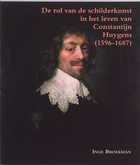 De rol van schilderkunst in het leven van Constantijn Huygens (1596-1687)