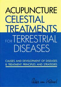 Acupuncture Celestial Treatments for Terrestrial Diseases