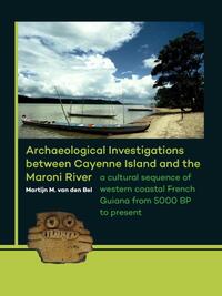 Archaeological investigations between Cayenne Island and the Maroni River