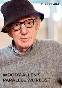 Woody Allen's Parallel Worlds