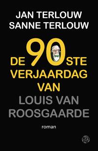 De 90ste Verjaardag Van Louis Van Roosgaarde Ebook Sanne Terlouw 9789462971240 Alle Literatuur Bruna Nl