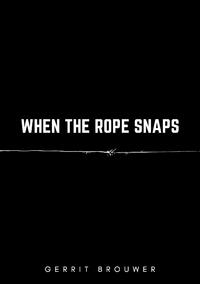 When the rope snaps
