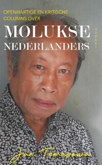 Openhartige en kritische columns over Molukse Nederlanders