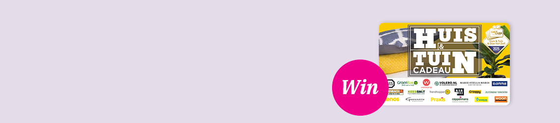 Maak kans op een Huis & Tuin Cadeaukaart t.w.v. €250